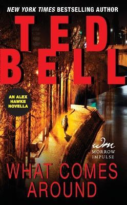 What Comes Around: An Alex Hawke Novella - Ted Bell - cover