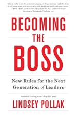 Becoming the Boss: New Rules for the Next Generation of Leaders