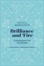 Brilliance and Fire: A Biography of Diamonds