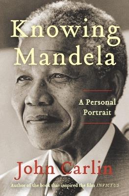 KNOWING MANDELA - JOHN CARLIN - cover