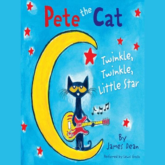 Pete the Cat: Twinkle, Twinkle, Little Star