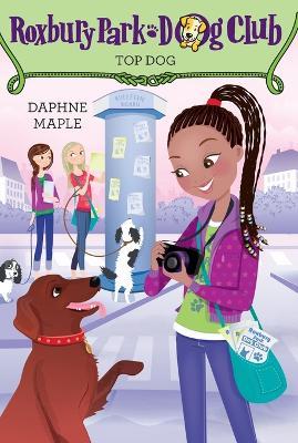 Roxbury Park Dog Club #3: Top Dog - Daphne Maple - cover