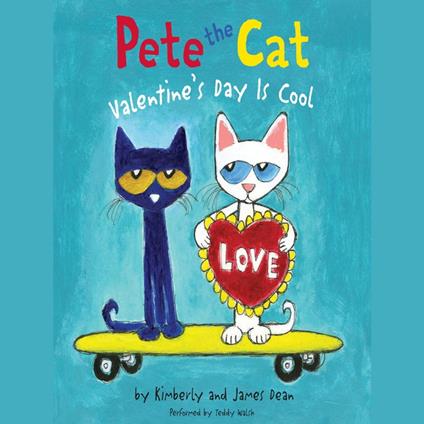 Pete the Cat: Valentine's Day Is Cool