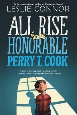 All Rise for the Honorable Perry T. Cook - Leslie Connor - cover