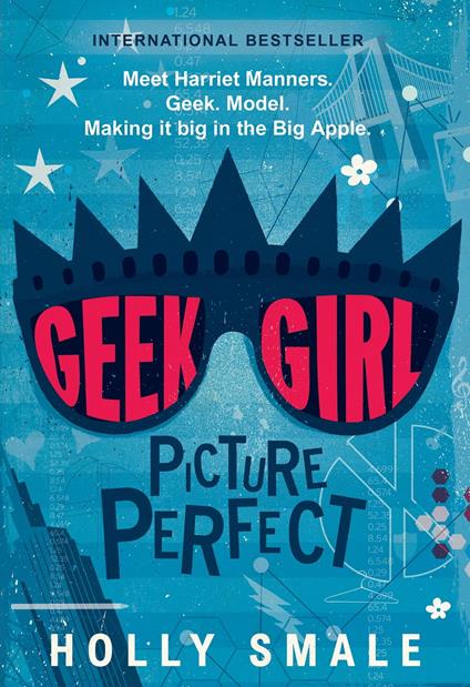 Geek Girl: Picture Perfect - Holly Smale - ebook