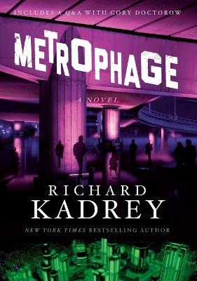 Metrophage: A Novel - Richard Kadrey - cover