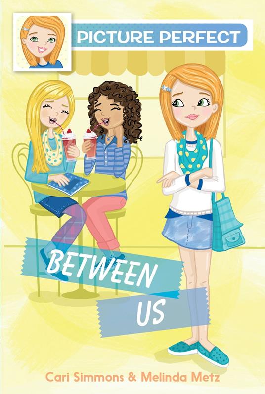 Picture Perfect #4: Between Us - Melinda Metz,Cari Simmons - ebook