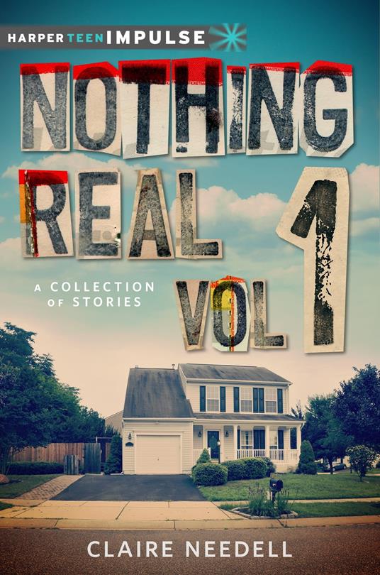 Nothing Real Volume 1: A Collection of Stories - Claire Needell - ebook