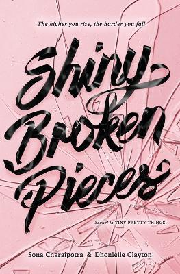Shiny Broken Pieces: A Tiny Pretty Things Novel - Sona Charaipotra,Dhonielle Clayton - cover