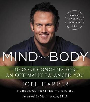 Mind Your Body: 4 Weeks To A Leaner, Healthier Life - Joel Harper - cover