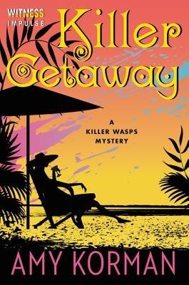 Killer Getaway: A Killer Wasps Mystery - Amy Korman - cover