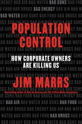 Population Control: How Corporate Owners Are Killing Us - Jim Marrs - cover