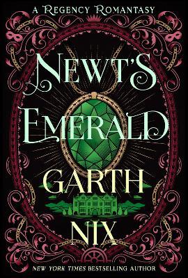 Newt's Emerald: A Regency Romantasy - Garth Nix - cover