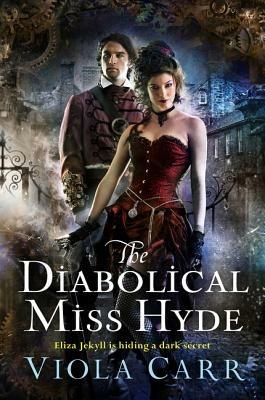 The Diabolical Miss Hyde: An Electric Empire Novel - Viola Carr - cover