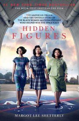 Hidden Figures: The Story of the African-American Women Who Helped Win the Space Race - Margot Lee Shetterly - cover