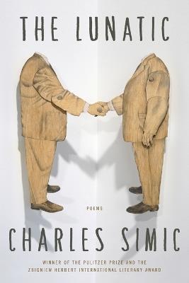 The Lunatic: Poems - Charles Simic - cover