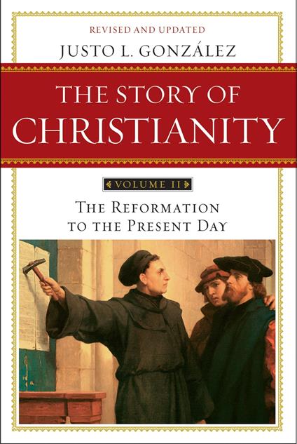 The Story of Christianity: Volume 2