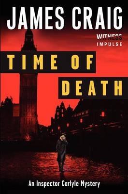 Time of Death: An Inspector Carlyle Mystery - James Craig - cover