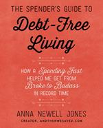 The Spender's Guide to Debt-Free Living