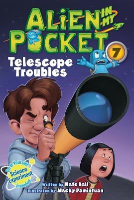 Alien in My Pocket #7: Telescope Troubles - Nate Ball - cover