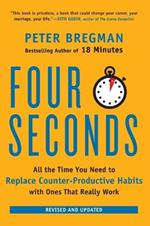 Four Seconds: All the Time You Need to Replace Counter-Productive Habits with Ones That Really Work