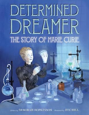 Determined Dreamer: The Story of Marie Curie - Deborah Hopkinson - cover