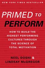 Primed to Perform: How to Build the Highest Performing Cultures Through the Science of Total Motivation