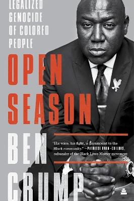 Open Season: Legalized Genocide of Colored People - Ben Crump - cover