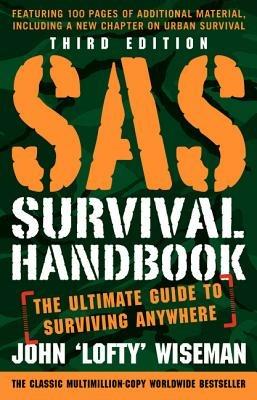SAS Survival Handbook, Third Edition: The Ultimate Guide to Surviving Anywhere - John 'Lofty' Wiseman - cover