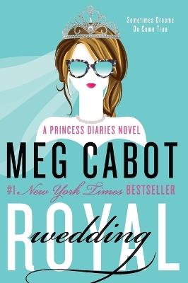 Royal Wedding: A Princess Diaries Novel - Meg Cabot - cover
