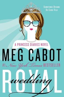 Royal Wedding: A Princess Diaries Novel - Meg Cabot - cover