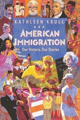 American Immigration: Our History, Our Stories - Kathleen Krull - cover