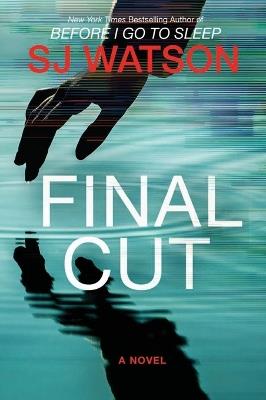 Final Cut - S J Watson - cover