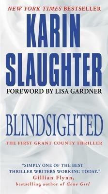 Blindsighted: The First Grant County Thriller - Karin Slaughter - cover