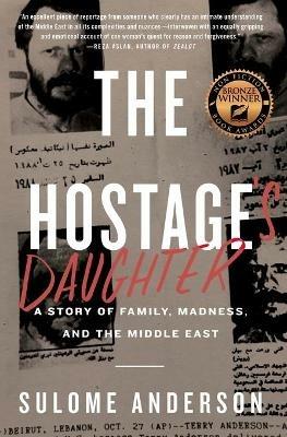 The Hostage's Daughter: A Story of Family, Madness, and the Middle East - Sulome Anderson - cover