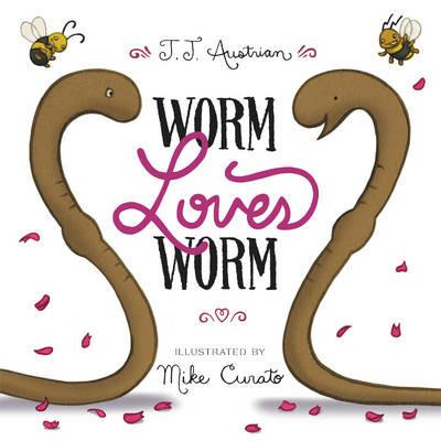 Worm Loves Worm - J. J. Austrian - cover