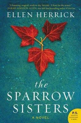 The Sparrow Sisters: A Novel - Ellen Herrick - cover