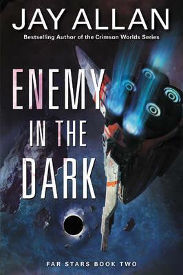Enemy in the Dark: Far Stars Book Two - Jay Allan - cover