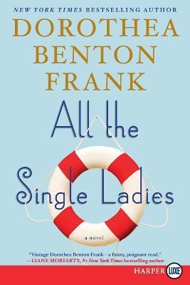 All the Single Ladies - Dorothea Benton Frank - cover
