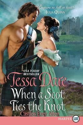 When a Scot Ties the Knot: Castles Ever After [Large Print]: Castles Ever After [Large Print] - Tessa Dare - cover