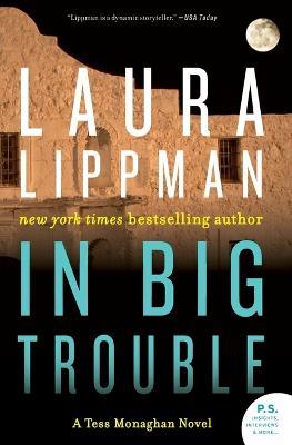In Big Trouble: A Tess Monaghan Novel - Laura Lippman - cover