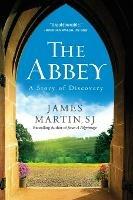 The Abbey: A Story Of Discovery - James Martin - cover