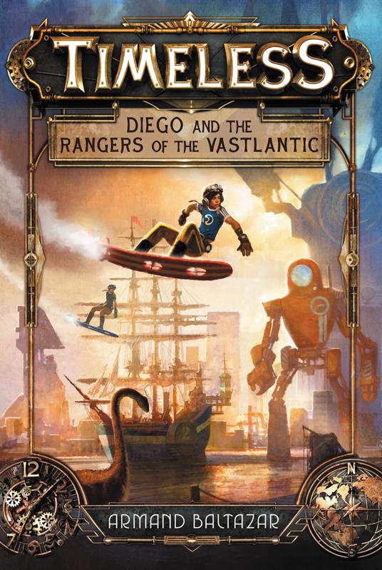 Timeless: Diego and the Rangers of the Vastlantic - Armand Baltazar - ebook