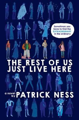 The Rest of Us Just Live Here - Patrick Ness - cover