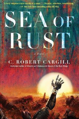 Sea of Rust - C Robert Cargill - cover