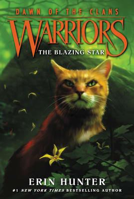 Warriors: Dawn of the Clans #4: The Blazing Star - Erin Hunter - cover