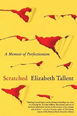 Scratched: A Memoir of Perfectionism - Elizabeth Tallent - cover