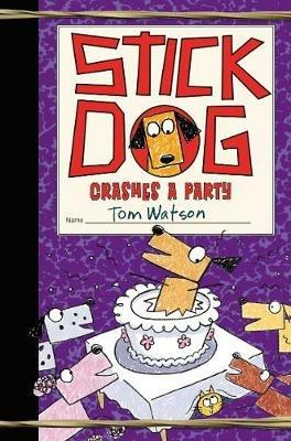 Stick Dog Crashes a Party - Tom Watson - cover