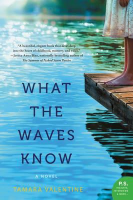 What the Waves Know: A Novel - Tamara Valentine - cover