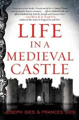 Life in a Medieval Castle - Joseph Gies,Frances Gies - cover